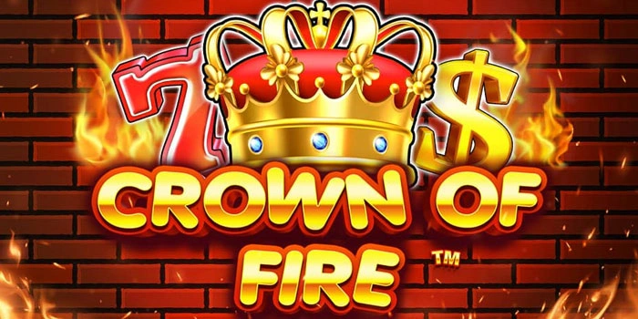 Crown of Fire Slot: New Member Bonuses You Can’t Miss